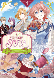 Fantasy-world Dressmaker SofiaThe broke noble daughter will make clothes using modern knowledge to enrich everyone's lives